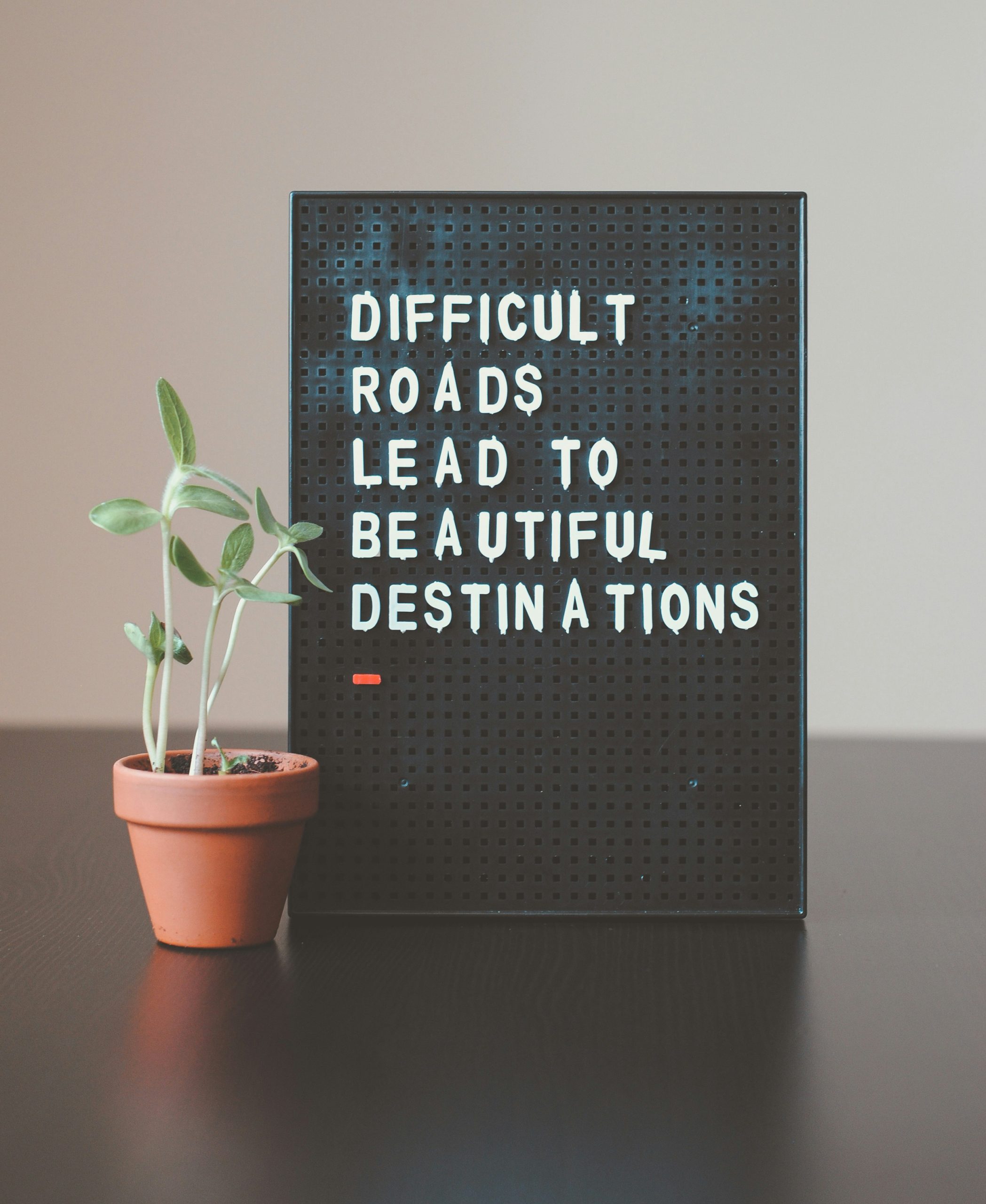 Sign: Difficult Roads lead to beautiful destinations